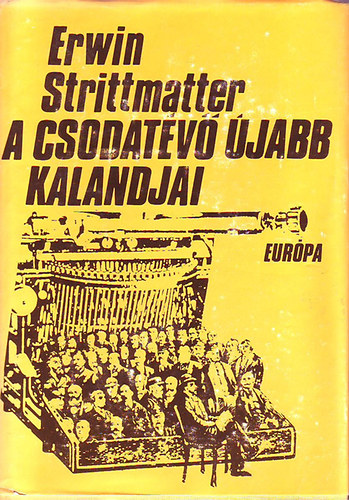 Erwin Strittmatter - A csodatévő újabb kalandjai