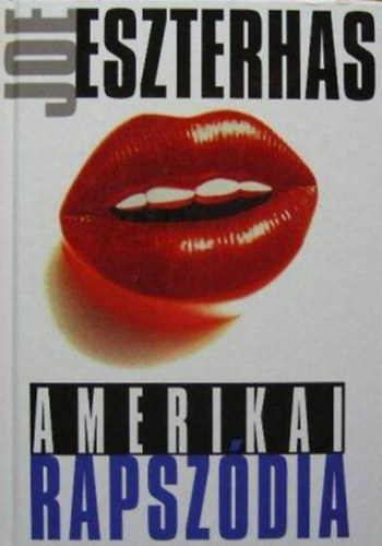 Joe Eszterhas, Komromy Rudolf (ford.) - Amerikai rapszdia (American Rhapsody)