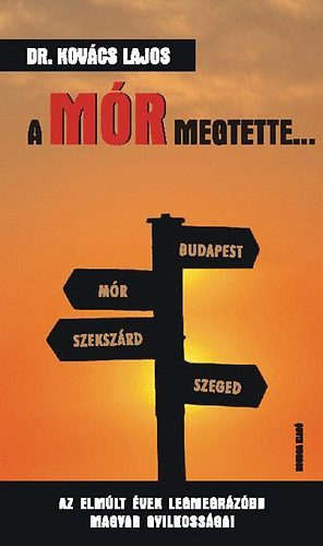 Dr. Kov�cs Lajos - A M�r megtette... - Az elm�lt �vek legmegr�z�bb magyar gyilkoss�gai