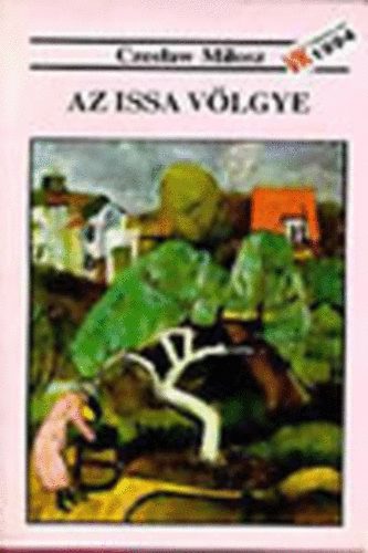Czeslaw Milosz - Az Issa v�lgye