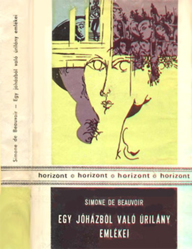 Simone de Beauvoir - Egy j�h�zb�l val� �ril�ny eml�kei