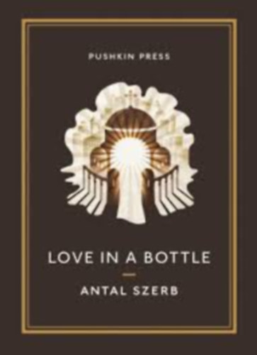 Szerb Antal - Love in a Bottle