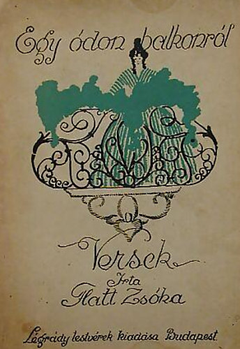 Flatt Zs�ka - Egy �don balkonr�l