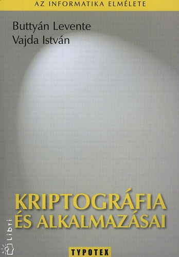 Vajda Istvn; Buttyn Levente - Kriptogrfia s alkalmazsai