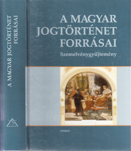 Mezey Barna - A magyar jogtörténet forrásai (Szemelvénygyűjtemény)