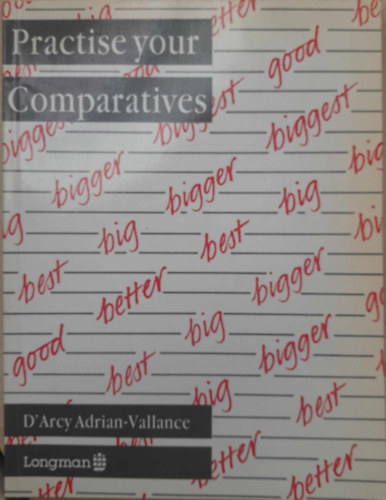 D'Arcy Adrian-Vallance - Practise your Comparatives (Gyakorold az sszehasonltsokat)