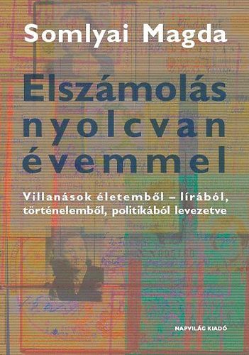 Somlyai Magda - Elszámolás nyolcvan évemmel