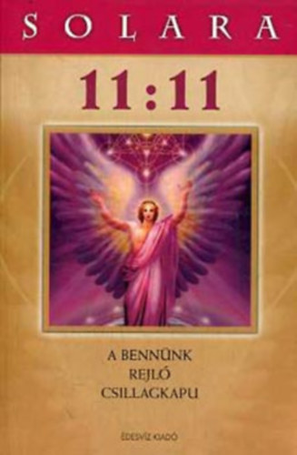 Solara - Solara 11:11 A bennnk rejl csillagkapu