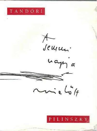 Pilinszky János Tandori Dezső - A semmi napja mielőtt