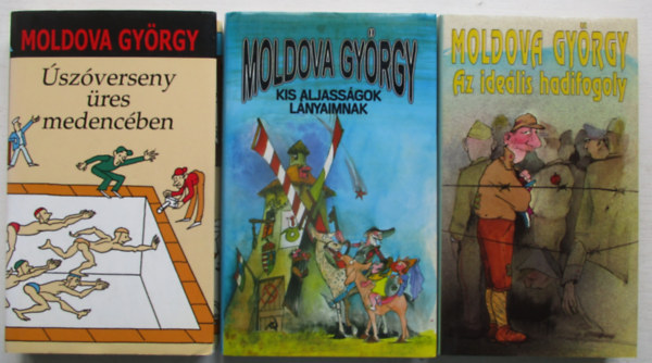 Moldova Gy�rgy - 3 db Moldova Gy�rgy k�nyv. Az ide�lis hadifogoly + �sz�verseny + Kis aljass�gok l�nyaimnak