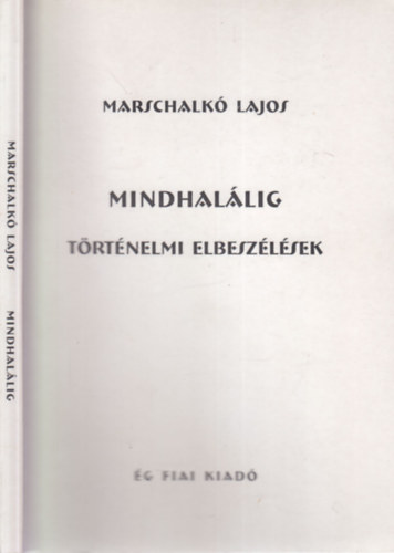 Marschalk Lajos - Mindhallig - Trtnelmi elbeszlsek