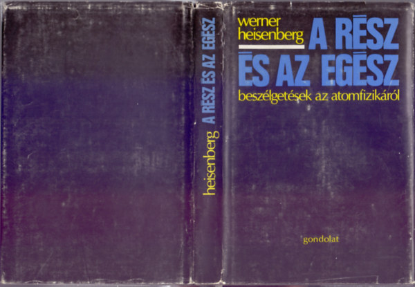 Werner Heisenberg - A rsz s az egsz - Beszlgetsek az atomfizikrl