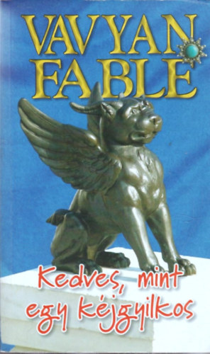 Vavyan Fable - Kedves, mint egy kjgyilkos