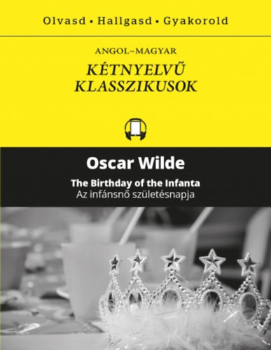 Oscar Wilde - Az inf�nsn� sz�let�snapja - The Birthday of the Infanta