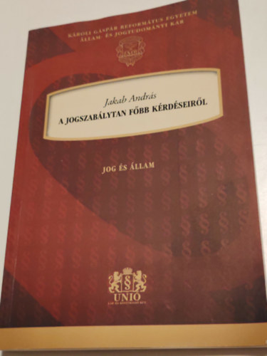 Jakab András - A jogszabálytan főbb kérdéseiről