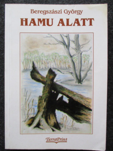 Beregsz�szi Gy�rgy - Hamu alatt