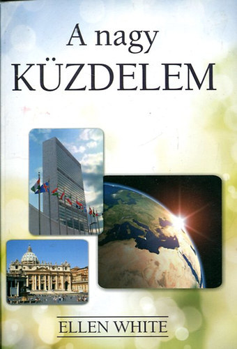 Ellen Gould White - A nagy küzdelem