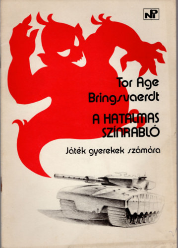 Tor Age Bringsvaerd - A hatalmas sz�nrabl�-j�t�k gyerkek sz�m�ra- Sz�nj�tsz�k Kisk�nyvt�ra 245. sz�m