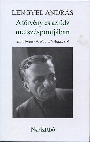 Lengyel Andrs - A trvny s az dv metszspontjban - Dediklt