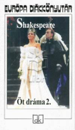 Shakespeare -  t drma 2. (III. Richrd-Ahogy tetszik-Othello- A velencei mr-Lear kirly-Vihar)