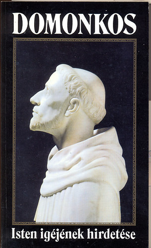 Domonkos - Isten ig�j�nek hirdet�se