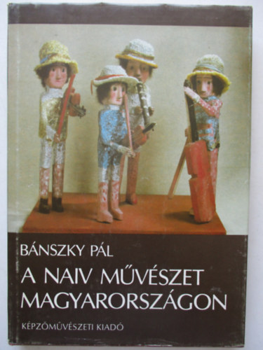 B�nszky P�l - A naiv m�v�szet Magyarorsz�gon