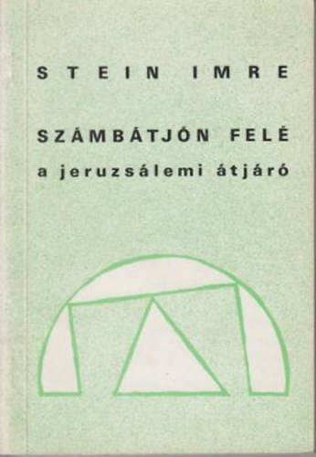 Stein Imre - Sz�mb�tjon fel�-a jeruzs�lemi �tj�r�