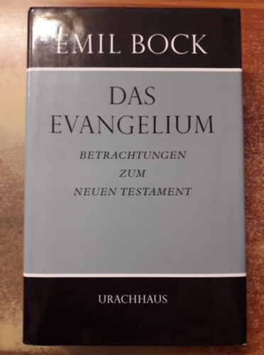 Emil Bock - Das Evangelium. Betrachtungen zum Neuen Testament