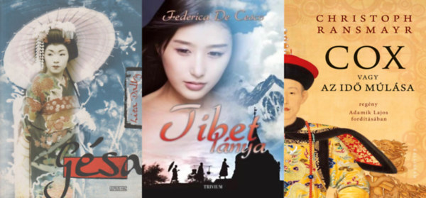 Liza Dalby, Federica De Cesco, Federica de Cesco Christoph Ransmayr - 3 db könyv távol-keleti sorsokról: Tibet lánya + Gésa + Cox vagy Az idő múlása