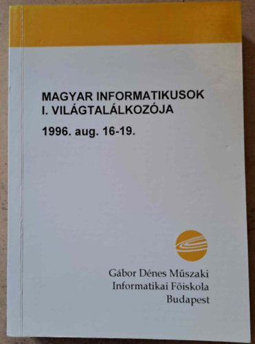 Magyar Informatikusok I. Vilgtallkozja 1996. aug. 16-19.