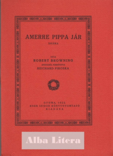 Robert Browning - Amerre Pippa jr (Monumenta Literarum II. sorozat, 12. szm)