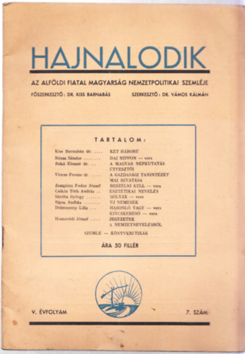 Dr. Dr. Vámos Kálmán Kiss Barnabás - Hajnalodik - Az alföldi fiatal magyarság nemzetpolitikai szemléje V. évfolyam 7. szám