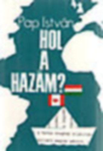 Pap Istv�n - Hol a haz�m?