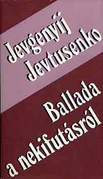 Jevgenyij Jevtusenko - Ballada a nekifutásról