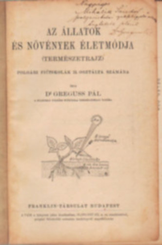 Dr. Greguss Pál - Az állatok és növények életmódja - Természetrajz polgári leányiskolák II. osztálya számára