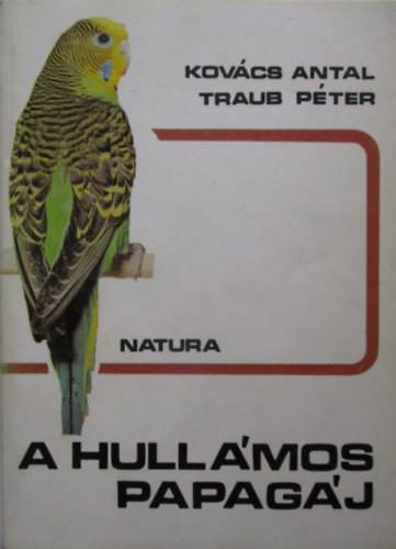 Kovcs Antal-Traub Pter - A hullmos papagj
