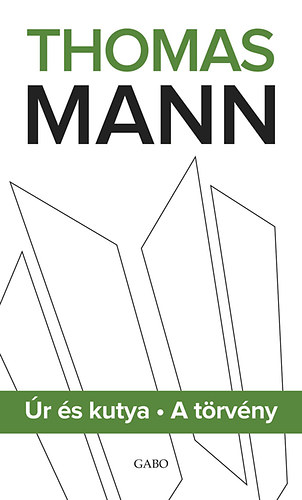 Thomas Mann - Úr és kutya - A törvény