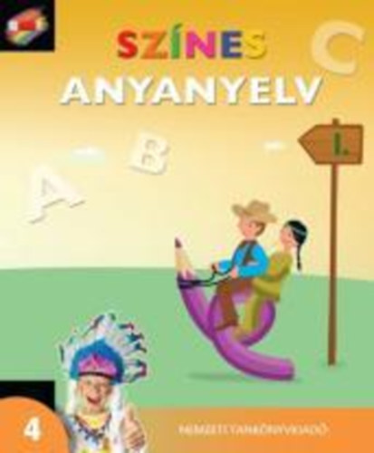 Hargitai; Ko�r; Sur�nyin� - Sz�nes Anyanyelv 4. oszt�ly I. k�tet