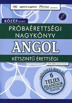 T�th Vera - Pr�ba�retts�gi nagyk�nyv - Angol k�tszint� �retts�gi - K�z�pszint