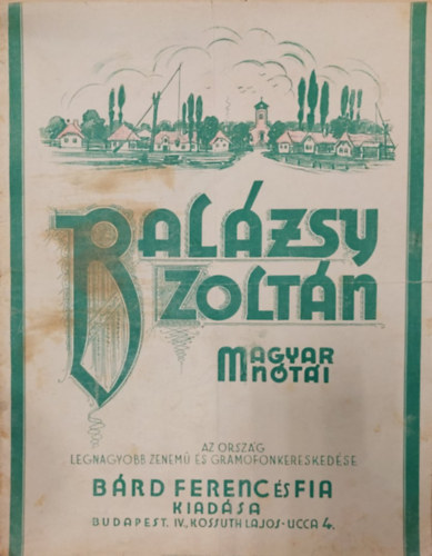 Balzsy Zoltn, Gczn Sarolta, Kiss Ernn, Bekefi Jzsef, Dsa Istvn, Hajdun Ladnyi Margit Balogh Eszter - Balzsy Zoltn magyar nti (Kotta)