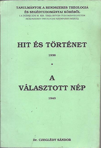 Dr. Czegldy Sndor - Hit s trtnet 1936 - A vlasztott np 1940 - Reprint