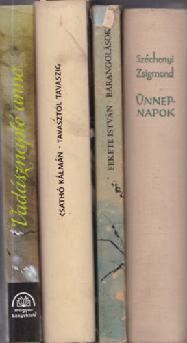 Szchenyi Zsigmond, Fekete Istvn, Csath Klmn, Dr. Szkely Istvn - 4 db. vadszknyv (nnepnapok + Barangolsok + Tavasztl tavaszig + Vadsznapl anno...)