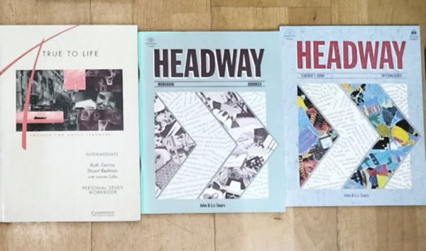 John & Liz Soars, Ruth Gairns - Stuart Redman, Joanne Collie - 3db angoltanulást segítő nyelvkönyv - Headway-Teacher's Book-Intermediate, Headway-Workbook-Advanced, True to Life-English for Adult Leaners