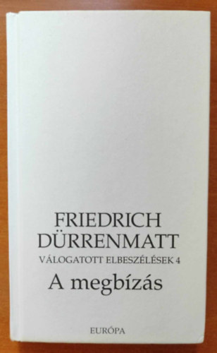 Friedrich D�rrenmatt - A megb�z�s (V�logatott elbesz�l�sek 4)