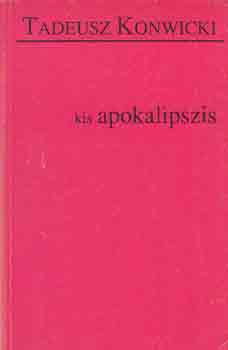 Tadeusz Konwicki - Kis apokalipszis