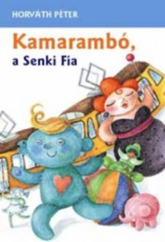Horv�th P�ter - Kamaramb�, a senki fia