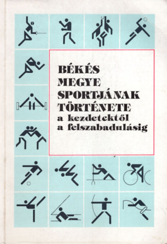Kun László - Békés megye sportjának története a kezdetektől a felszabadulásig