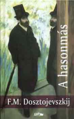 Fjodor Mihajlovics Dosztojevszkij - A hasonmás