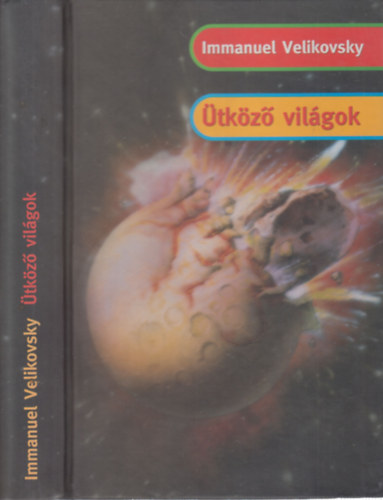 Szerz Immanuel Velikovsky Szerkeszt Dezsnyi Katalin Fordt Greskovits Endre - tkz vilgok