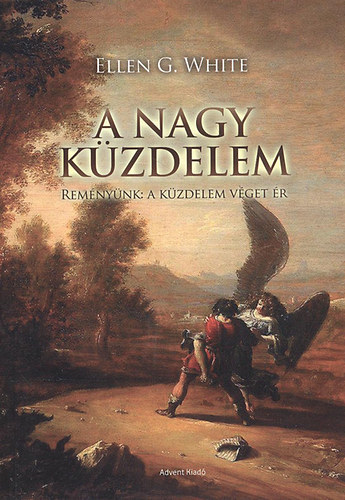 Ellen G. White - A nagy k�zdelem